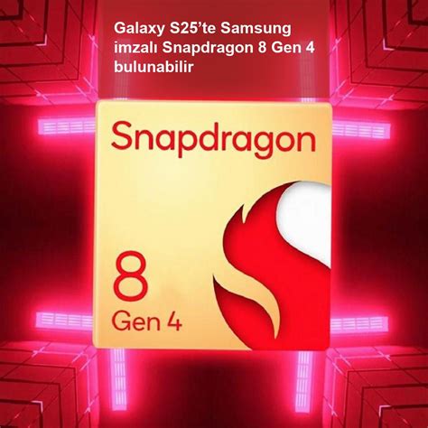 G­a­l­a­x­y­ ­S­2­5­’­t­e­ ­S­a­m­s­u­n­g­ ­i­m­z­a­l­ı­ ­S­n­a­p­d­r­a­g­o­n­ ­8­ ­G­e­n­ ­4­ ­b­u­l­u­n­a­b­i­l­i­r­